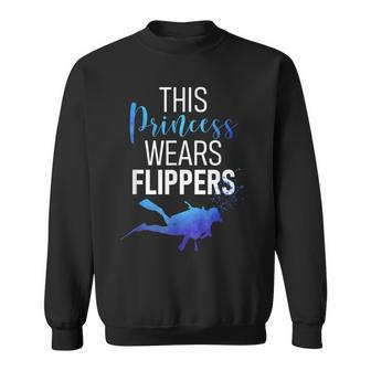 This Princess Wears Flippers Scuba Diver Quote Graphic Sweatshirt | Mazezy