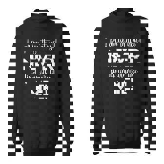 I Promise That You'll Never Find Another Like Me Song Lyric Sweatshirt - Monsterry
