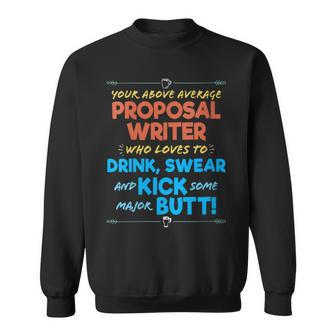 Proposal Writer Job Drink & Swear Humor Joke Sweatshirt | Mazezy