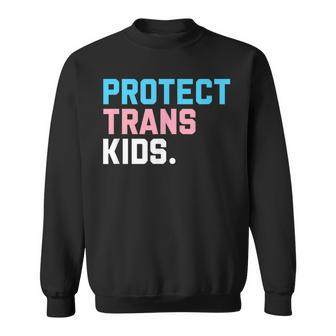 Protect Trans Kids - Lgbt Support Lgbt Pride Sweatshirt | Seseable CA