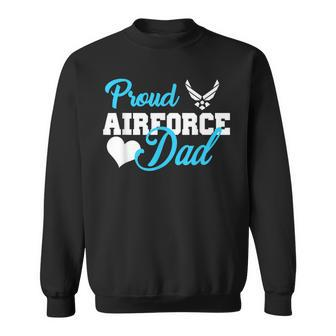 Proud Air Force Dad Heard Military Family Gifts Men Gift For Mens Sweatshirt | Mazezy