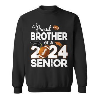 Proud Brother Of A 2024 Senior Football Graduate Sweatshirt - Thegiftio UK