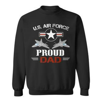 Proud Dad Of A Air Force Veteran American Military Sweatshirt | Mazezy
