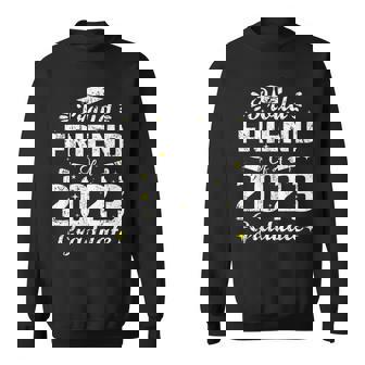 Proud Friend Of A Class Of 2023 Graduate Graduation Senior Sweatshirt | Mazezy