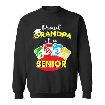Proud Grandpa Of A Class Of 2023 Graduate Senior Uno Out Sweatshirt | Mazezy