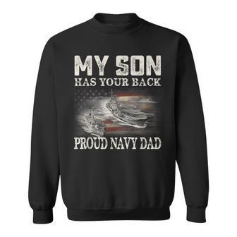 Proud Navy Dad My Son Has Your Back Father Gift Gift For Mens Sweatshirt | Mazezy