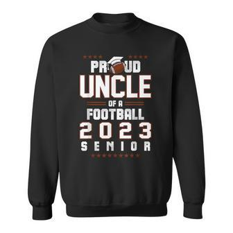 Proud Uncle Of A Football 2023 Senior Hobby Class Of 2023 Sweatshirt | Mazezy