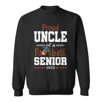 Proud Uncle Of A Football Senior 2023 Class Of 2023 Sweatshirt | Mazezy
