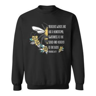 Proverbs 1624 Gracious Words Are Like A Honeycomb Quote Sweatshirt | Mazezy