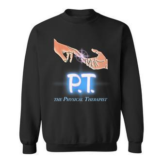 Pt The Physical Therapist Therapist Funny Gifts Sweatshirt | Mazezy