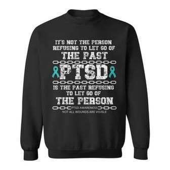 Ptsd Is The Past Refusing To Let Go Ptsd Awareness Sweatshirt | Mazezy