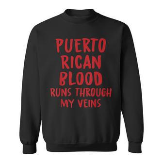 Puerto Rican Blood Runs Through My Veins Novelty Word Sweatshirt - Seseable