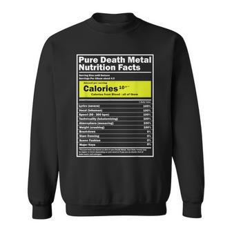 Pure Death Metal Nutrition Facts Metalhead Musician Sweatshirt | Mazezy