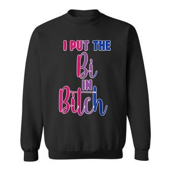 I Put The Bi In Bitch Bisexual Pride Flag Quote Sweatshirt | Mazezy UK