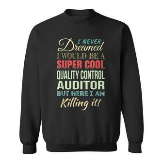 Quality Control Auditor Appreciation Sweatshirt | Mazezy