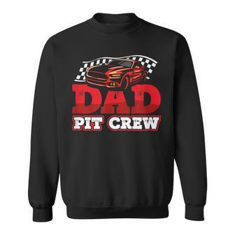 Race Car Birthday Party Racing Family Dad Pit Crew Gift For Mens Funny Gifts For Dad Sweatshirt | Mazezy