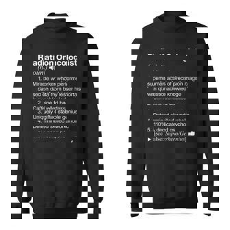 Radiation Oncologist Job Definition Meaning Funny Sweatshirt | Mazezy