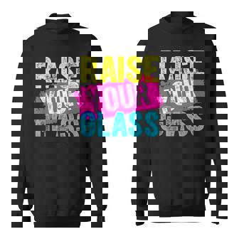 Raise Your Glass Sweatshirt | Mazezy