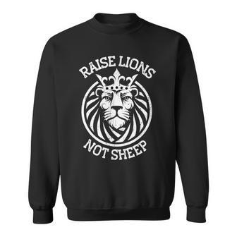 Raise Lions Not Sheep Distressed Statement Of King Sweatshirt | Mazezy