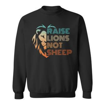 Raise Lions Not Sheep Distressed Vintage Statement Gift For Mens Sweatshirt | Mazezy