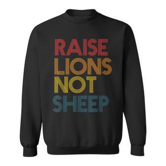Raise Lions Not Sheep Patriot Party Vintage  Sweatshirt
