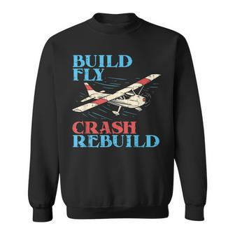 Rc Pilot Build Fly Crash Rebuild Pilot Sweatshirt | Mazezy