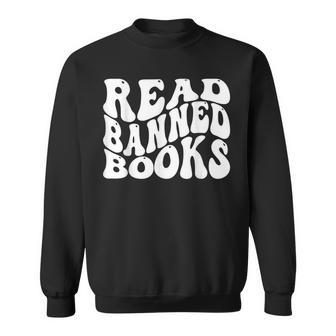 Read Banned Books Reading Librarian Reading Funny Designs Funny Gifts Sweatshirt | Mazezy