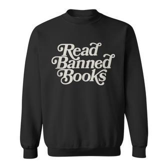 Read Banned Books Stop Book Banning Protect Libraries Sweatshirt | Mazezy