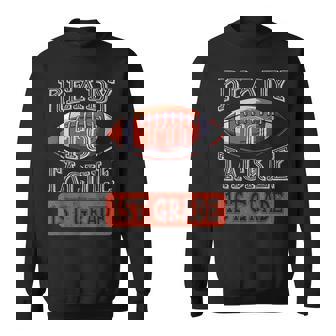 Ready To Tackle 1St Grade Football First Day School Football Funny Gifts Sweatshirt | Mazezy