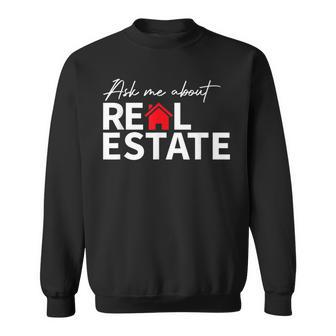 Real Estate Agent Funny Realtors Ask Me About Real Estate Sweatshirt - Seseable