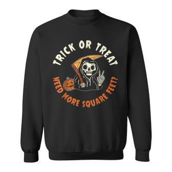 Real Estate Agent Halloween Trick Or Treat Need More Square Sweatshirt | Mazezy AU