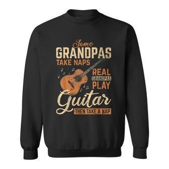Real Grandpas Play Guitar Then Take Nap Funny Guitarist Sweatshirt - Seseable