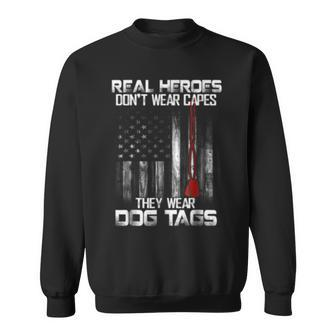 Real Heroes Dont Wear Capes They Wear Dogtags Sweatshirt | Mazezy