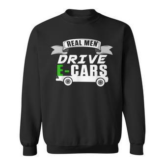 Real Man Drive Ecar Vehicle Electric Car Hybrid Cars Gift Cars Funny Gifts Sweatshirt | Mazezy