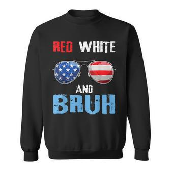 Red White And Bruh 4Th Of July Boys Patriotic Ns Kids Patriotic Funny Gifts Sweatshirt | Mazezy