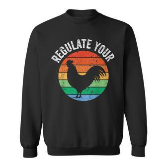 Regulate Your Rooster Funny Retro Vintage Reproductive Right Sweatshirt | Mazezy