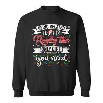 Being Related To Me Is Really The Only Christmas Sweatshirt | Mazezy
