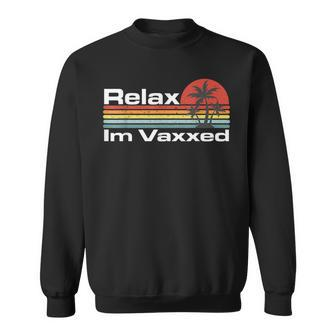 Relax I'm Vaxxed Vintage Vaccinated Sweatshirt | Mazezy