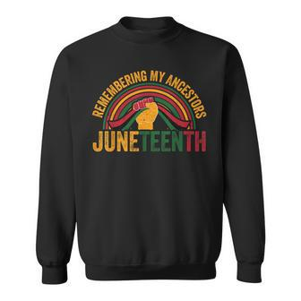 Remembering My Ancestors African American Black Freedom Sweatshirt - Seseable