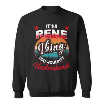 Rene Retro Name Its A Rene Thing Sweatshirt | Mazezy DE