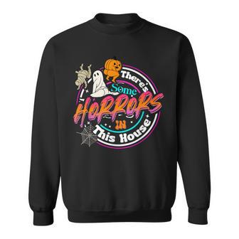 There's Some Horrors In This House Humor Halloween Sweatshirt | Mazezy