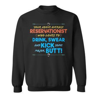 Reservationist Job Drink & Swear Humor Joke Sweatshirt | Mazezy