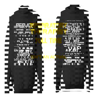 Respiratory Therapist Wizard Isnt An Actual Job Title Sweatshirt | Mazezy