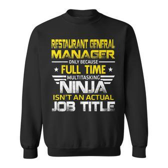 Restaurant General Manager Ninja Isnt An Actual Job Title Sweatshirt | Mazezy