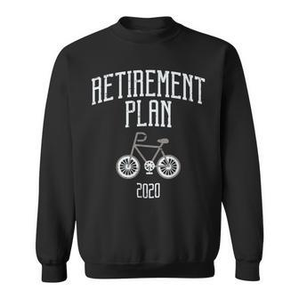 Retirement Plan 2020 Cycling Retiring Cyclist Sweatshirt | Mazezy