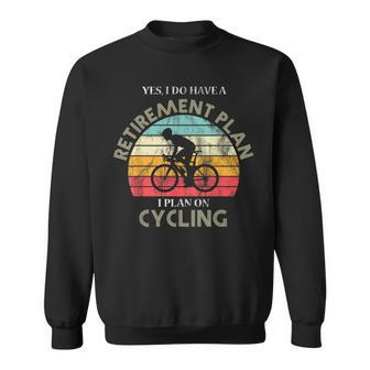 Retirement Plan Cycling Biking Cyclist Vintage Sweatshirt | Mazezy