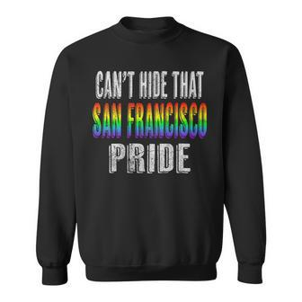 Retro 70S 80S Style Cant Hide That San Francisco Pride Sweatshirt | Mazezy