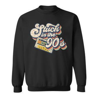 Retro Cassette Stuck In The 90S 1990S Born Birthday Day Gift 90S Vintage Designs Funny Gifts Sweatshirt | Mazezy
