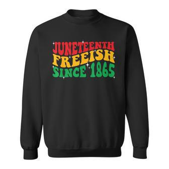 Retro Groovy Junenth Free-Ish Since 1865 Independence Day Sweatshirt - Seseable