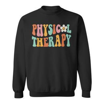 Retro Groovy Physical Therapy Physical Therapist Pt Month Sweatshirt - Seseable